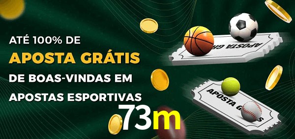 73m Ate 100% de Aposta Gratis